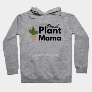 Proud Plant Mama - Plant Mom Hoodie